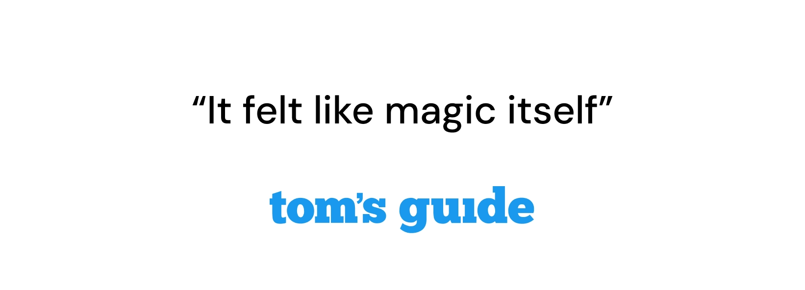 Press card: “It felt like magic itself”, Tom's Guide